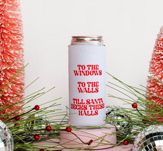 To The Windows To The Walls Till Santa Decks These Halls Can Cooler- Holiday Shop