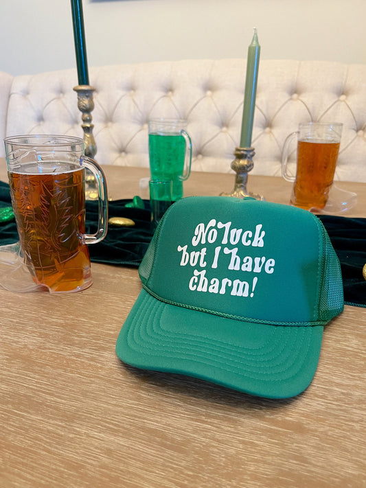 No Luck But I Have Charm! -  St Patricks Day Trucker Hat